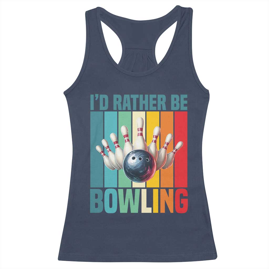 Funny Bowling Quote Racerback Tank Top Id Rather Be Bowling Gift TS12 Navy Print Your Wear