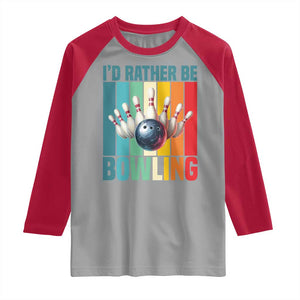 Funny Bowling Quote Raglan Shirt Id Rather Be Bowling Gift TS12 Sport Gray Red Print Your Wear