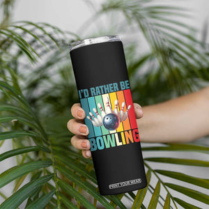 Funny Bowling Quote Skinny Tumbler Id Rather Be Bowling Gift TS12 Print Your Wear
