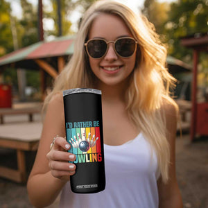 Funny Bowling Quote Skinny Tumbler Id Rather Be Bowling Gift TS12 Print Your Wear