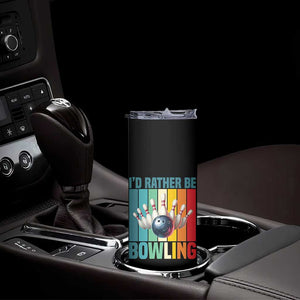 Funny Bowling Quote Skinny Tumbler Id Rather Be Bowling Gift TS12 Print Your Wear