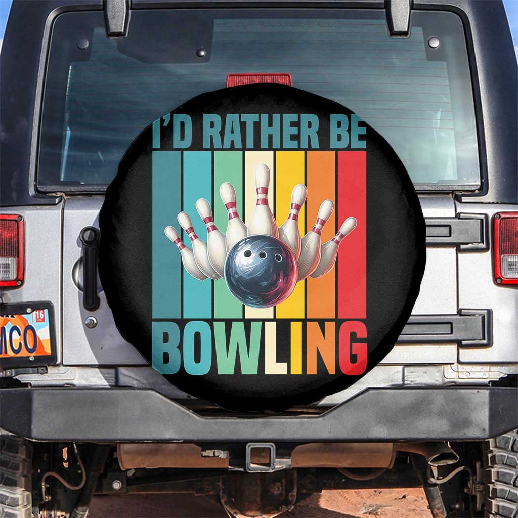 Funny Bowling Quote Spare Tire Cover Id Rather Be Bowling Gift TS12 No hole Black Print Your Wear
