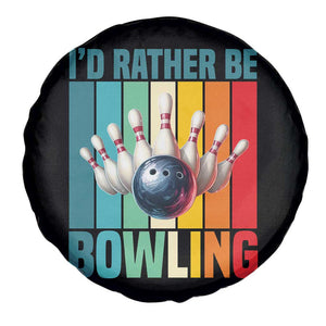 Funny Bowling Quote Spare Tire Cover Id Rather Be Bowling Gift TS12 Print Your Wear