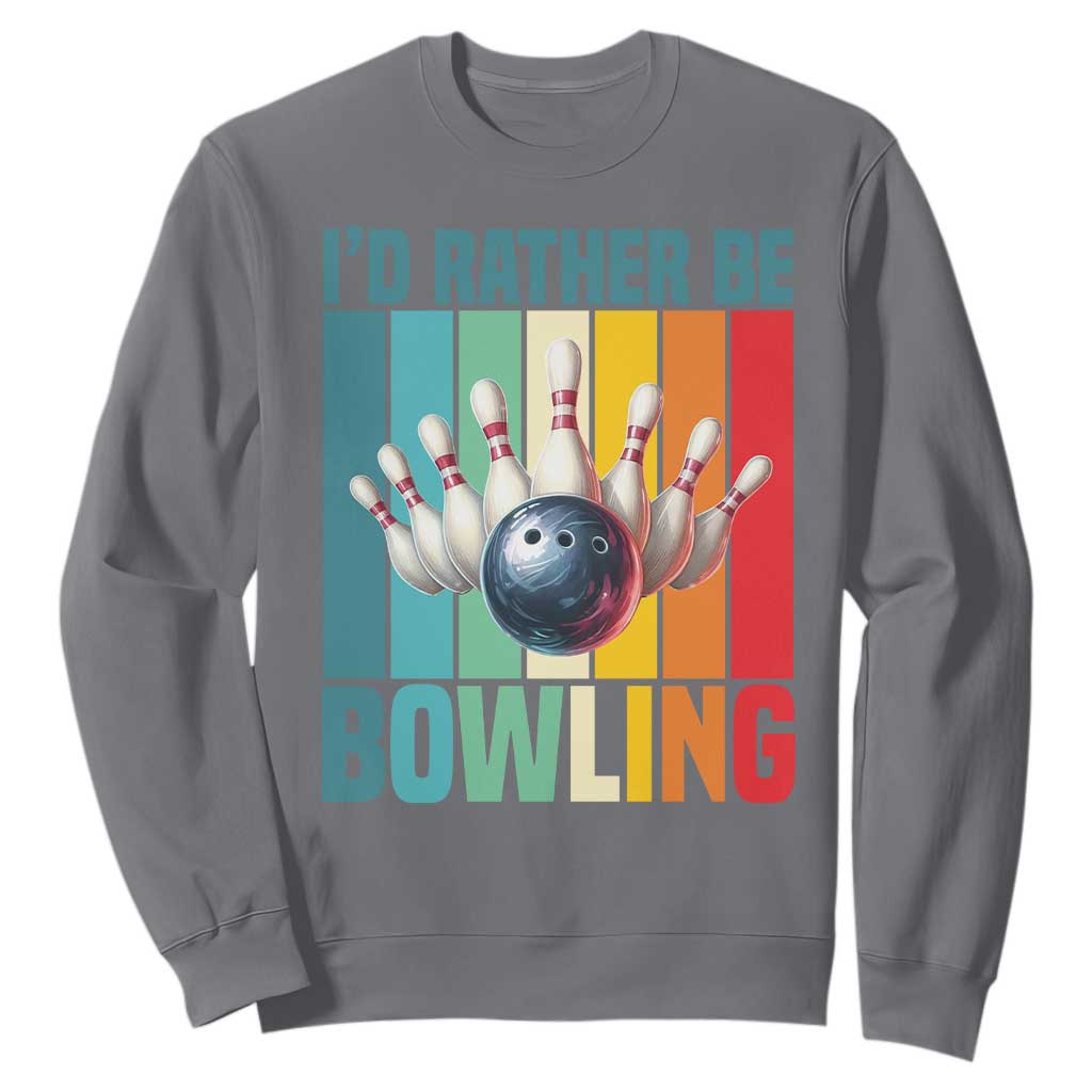 Funny Bowling Quote Sweatshirt Id Rather Be Bowling Gift TS12 Charcoal Print Your Wear