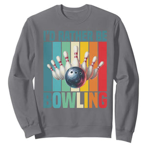 Funny Bowling Quote Sweatshirt Id Rather Be Bowling Gift TS12 Charcoal Print Your Wear