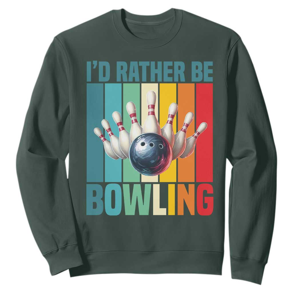 Funny Bowling Quote Sweatshirt Id Rather Be Bowling Gift TS12 Dark Forest Green Print Your Wear