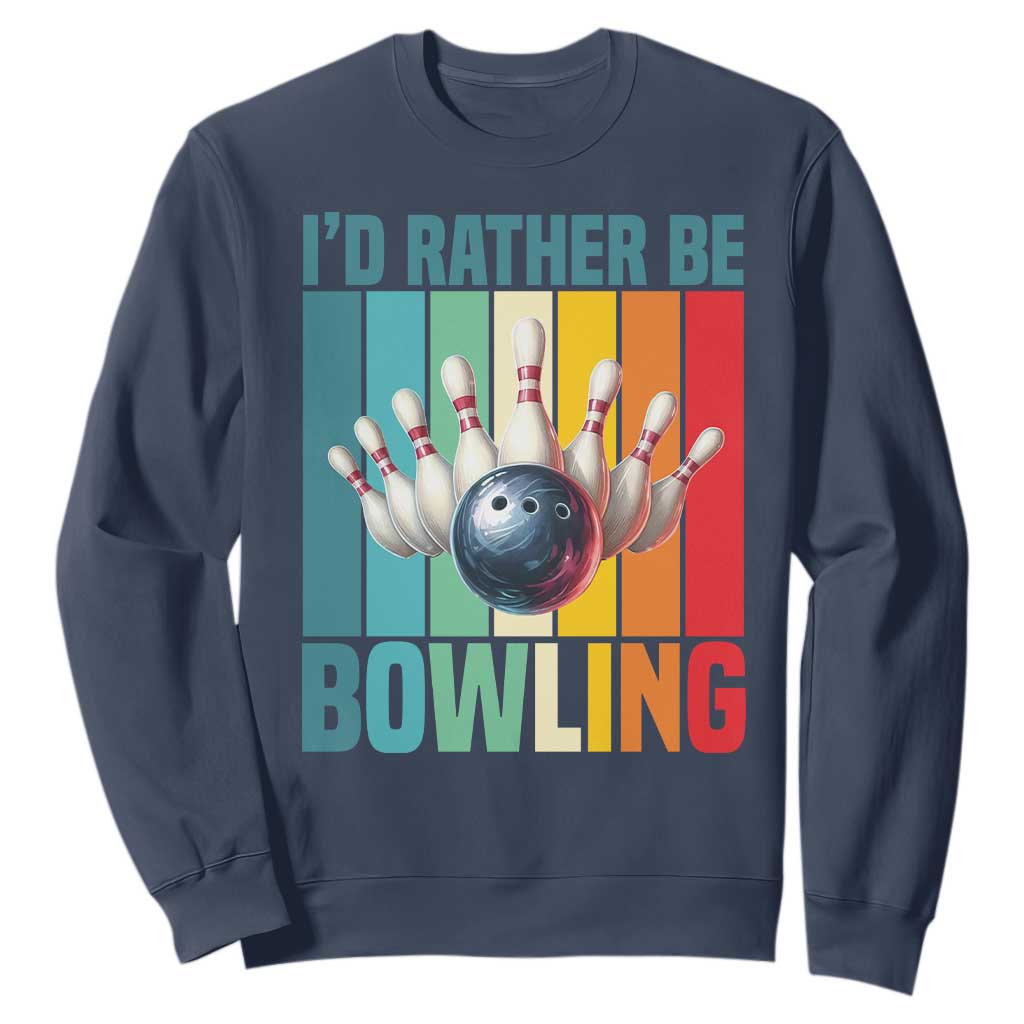 Funny Bowling Quote Sweatshirt Id Rather Be Bowling Gift TS12 Navy Print Your Wear