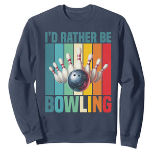 Funny Bowling Quote Sweatshirt Id Rather Be Bowling Gift TS12 Navy Print Your Wear
