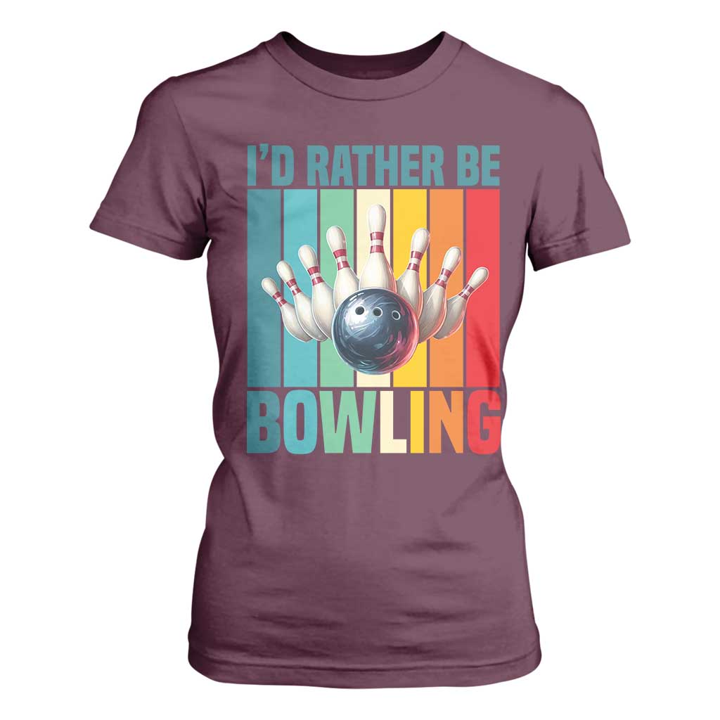Funny Bowling Quote T Shirt For Women Id Rather Be Bowling Gift TS12 Maroon Print Your Wear