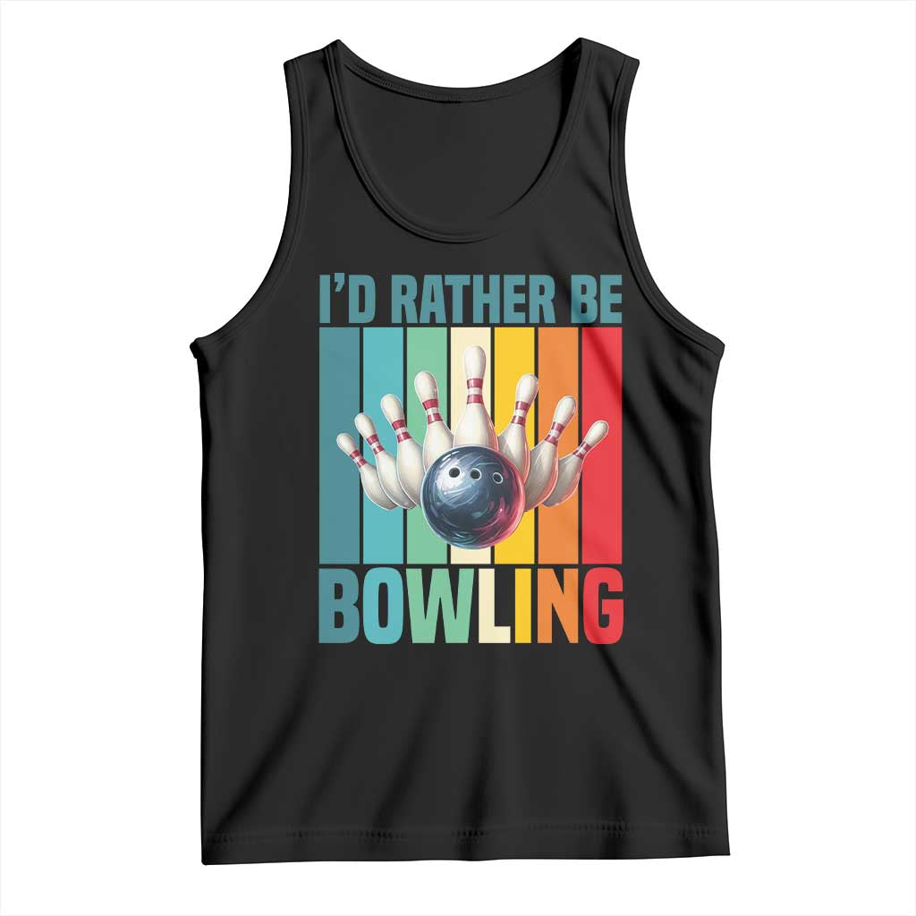 Funny Bowling Quote Tank Top Id Rather Be Bowling Gift TS12 Black Print Your Wear