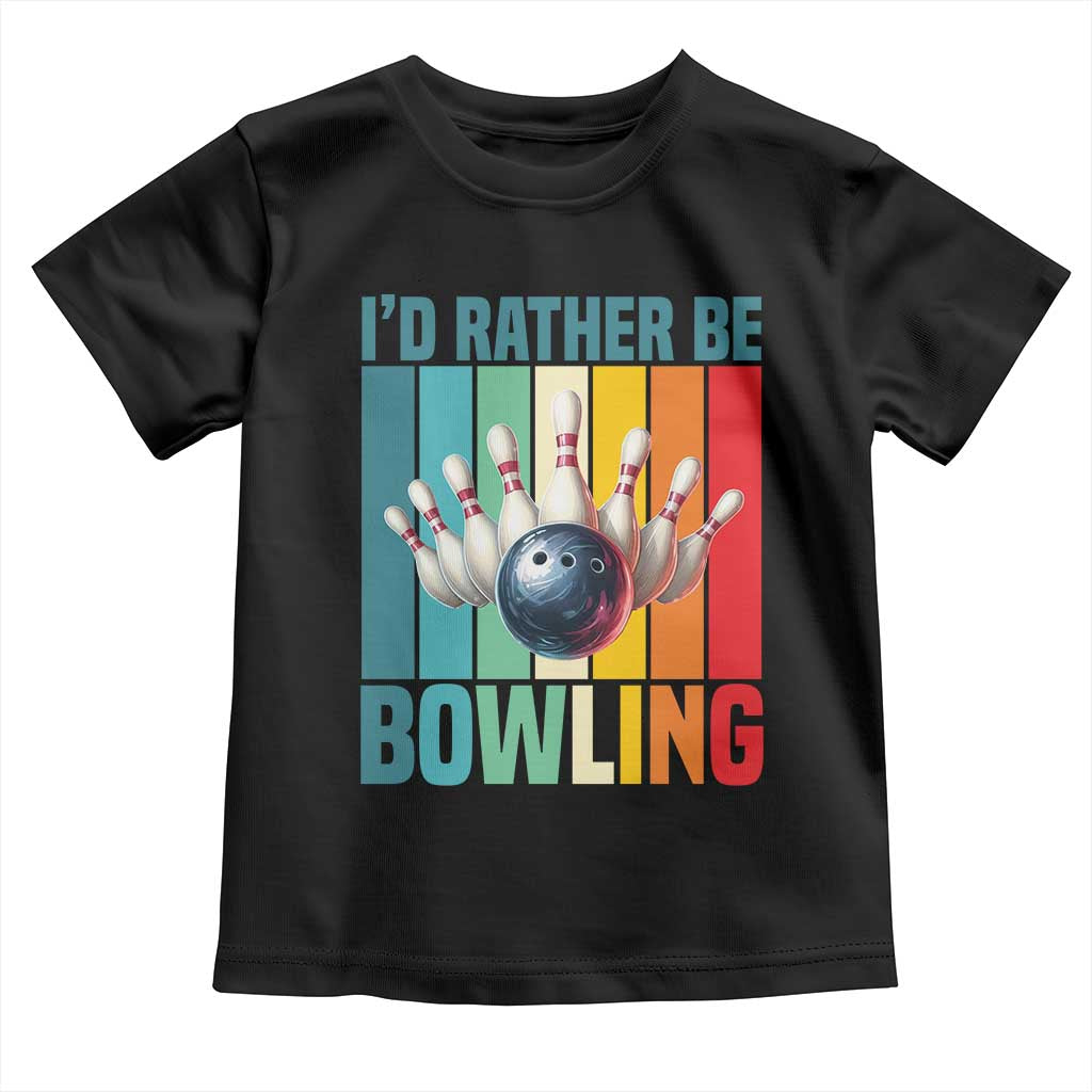 Funny Bowling Quote Toddler T Shirt Id Rather Be Bowling Gift TS12 Black Print Your Wear
