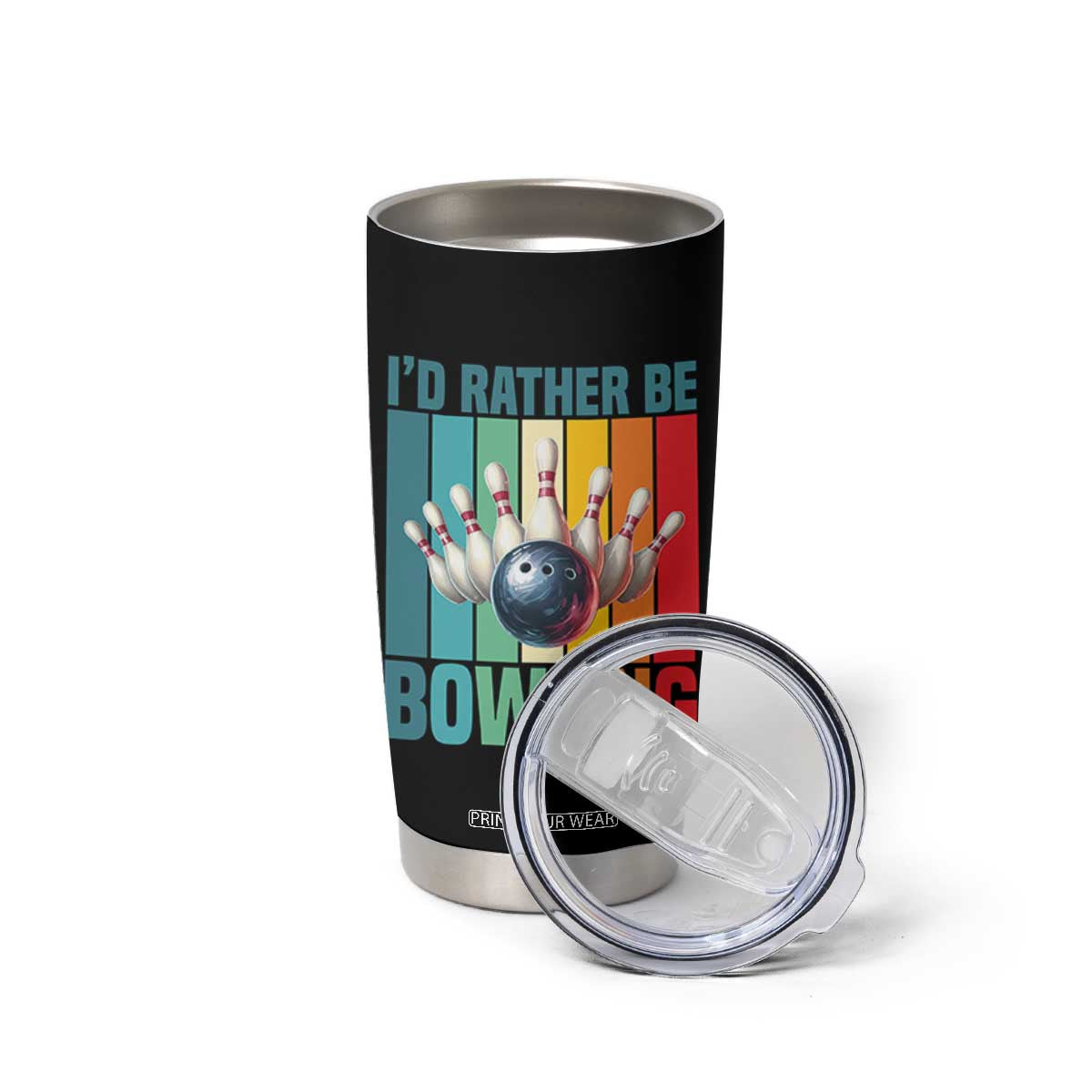 Funny Bowling Quote Tumbler Cup Id Rather Be Bowling Gift TS12 Print Your Wear