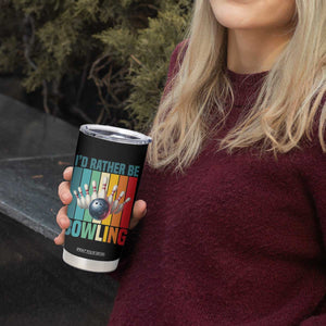 Funny Bowling Quote Tumbler Cup Id Rather Be Bowling Gift TS12 Print Your Wear
