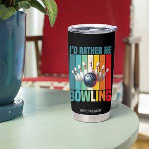 Funny Bowling Quote Tumbler Cup Id Rather Be Bowling Gift TS12 Print Your Wear