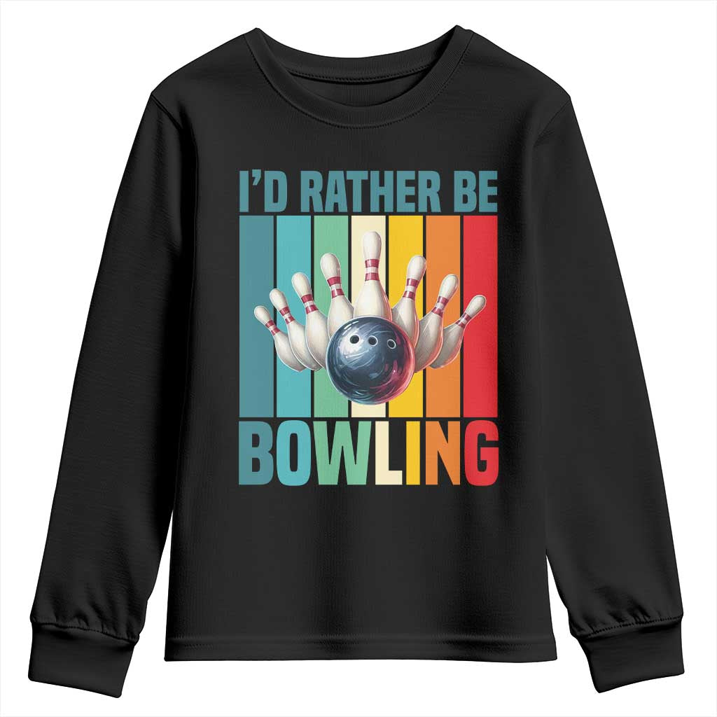 Funny Bowling Quote Youth Sweatshirt Id Rather Be Bowling Gift TS12 Black Print Your Wear