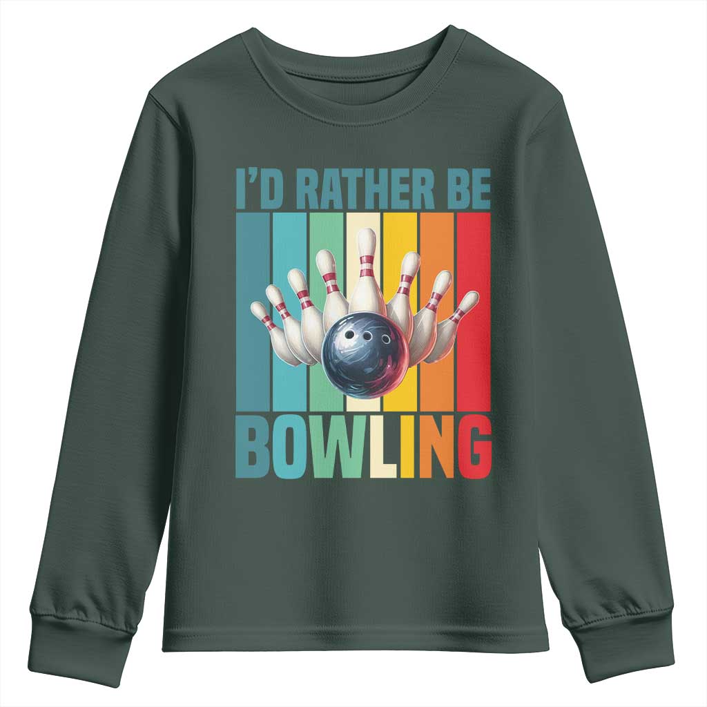 Funny Bowling Quote Youth Sweatshirt Id Rather Be Bowling Gift TS12 Dark Forest Green Print Your Wear