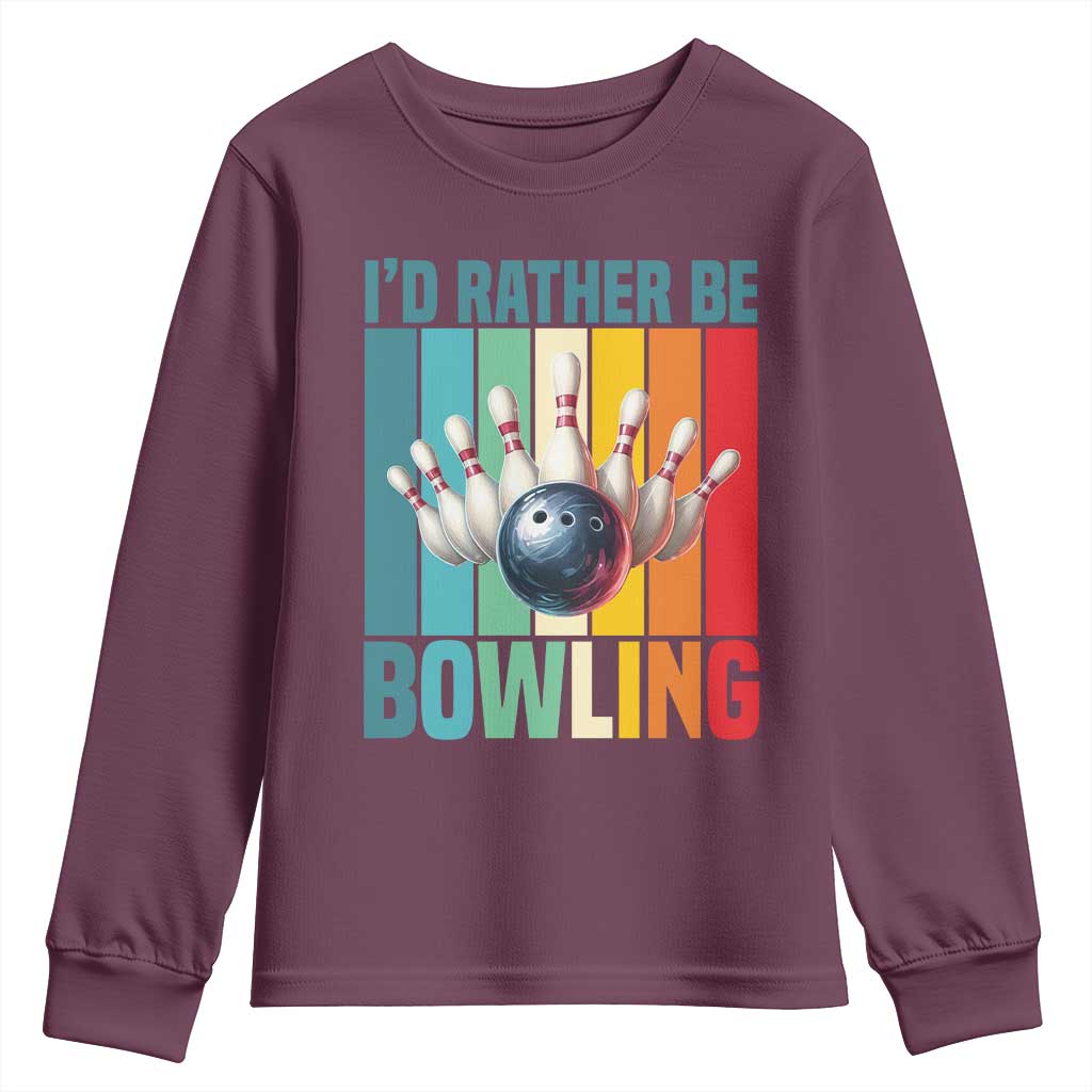 Funny Bowling Quote Youth Sweatshirt Id Rather Be Bowling Gift TS12 Maroon Print Your Wear