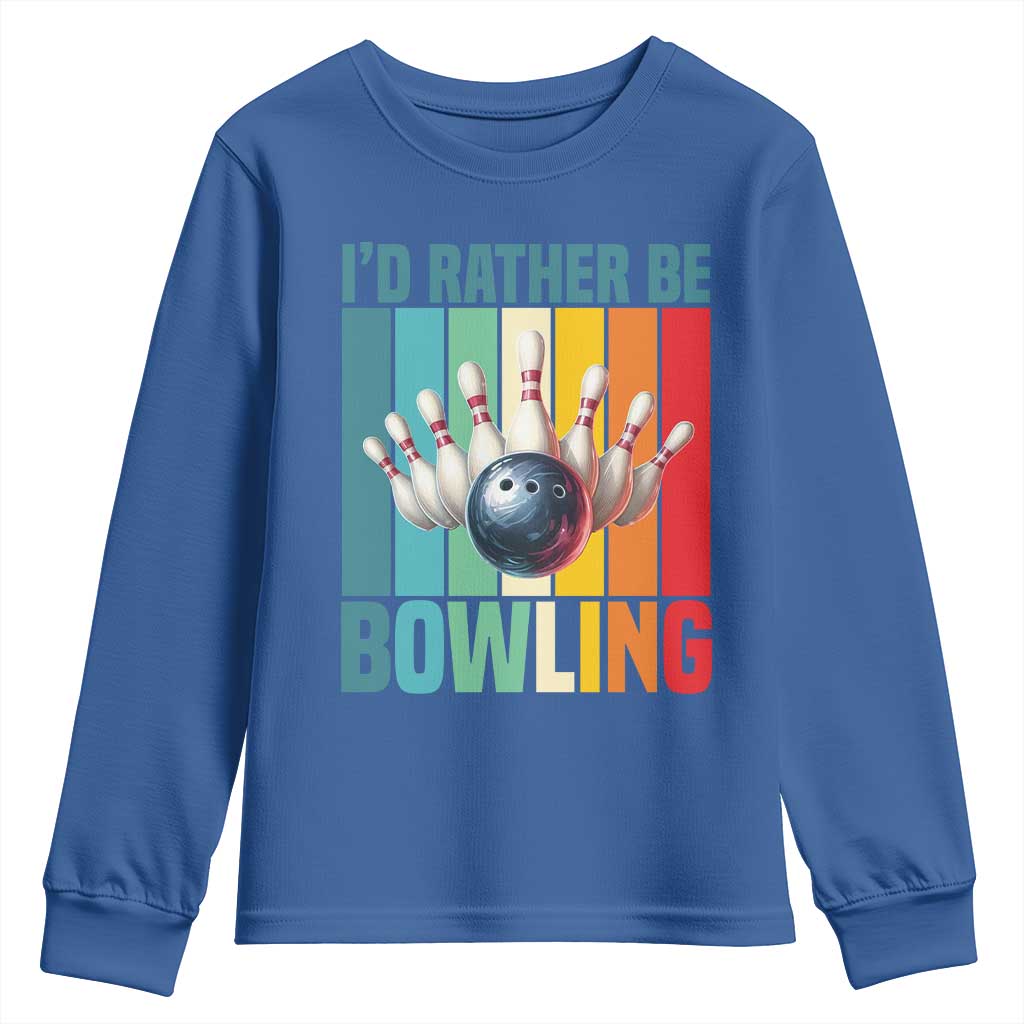Funny Bowling Quote Youth Sweatshirt Id Rather Be Bowling Gift TS12 Royal Blue Print Your Wear