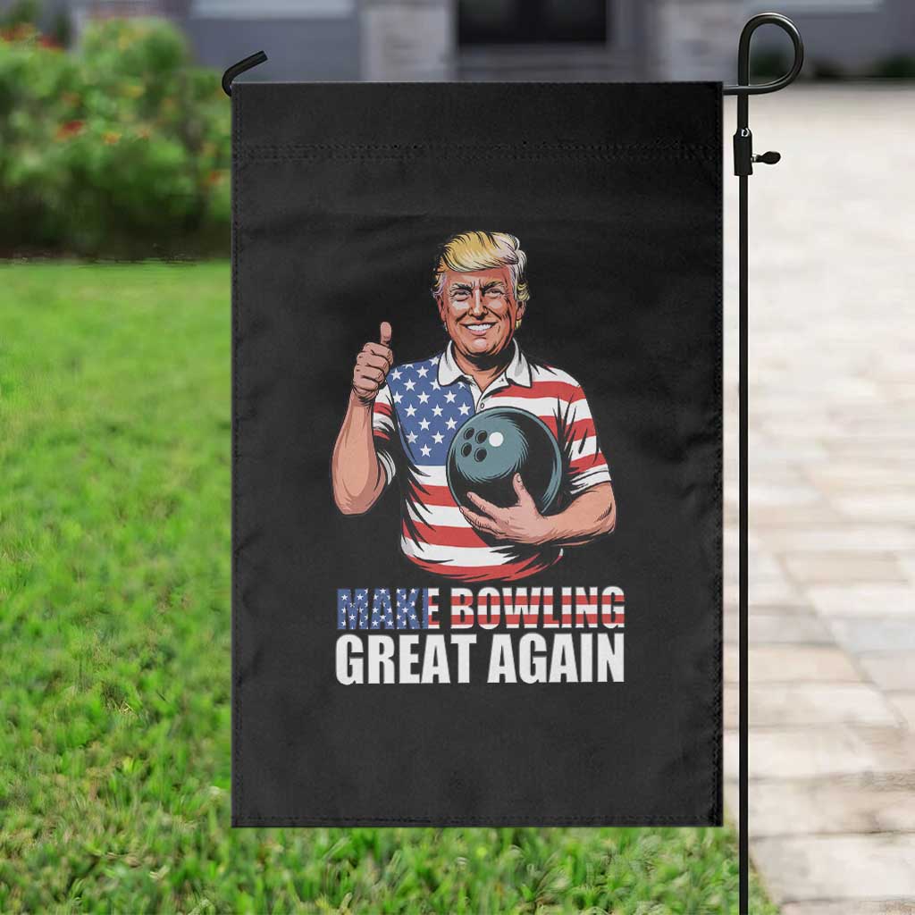 Make Bowling Great Again Garden Flag Funny Trump Bowling Gift TS12 Print Your Wear