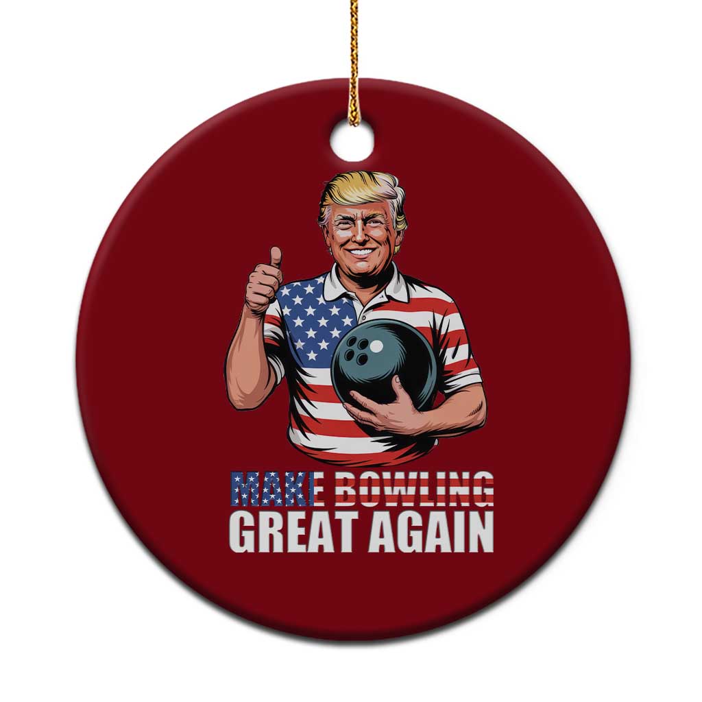 Make Bowling Great Again Ceramic Ornament Funny Trump Bowling Gift TS12 1pc Red Print Your Wear