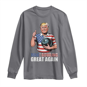 Make Bowling Great Again Long Sleeve Shirt Funny Trump Bowling Gift TS12 Charcoal Print Your Wear
