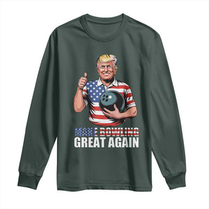 Make Bowling Great Again Long Sleeve Shirt Funny Trump Bowling Gift TS12 Dark Forest Green Print Your Wear