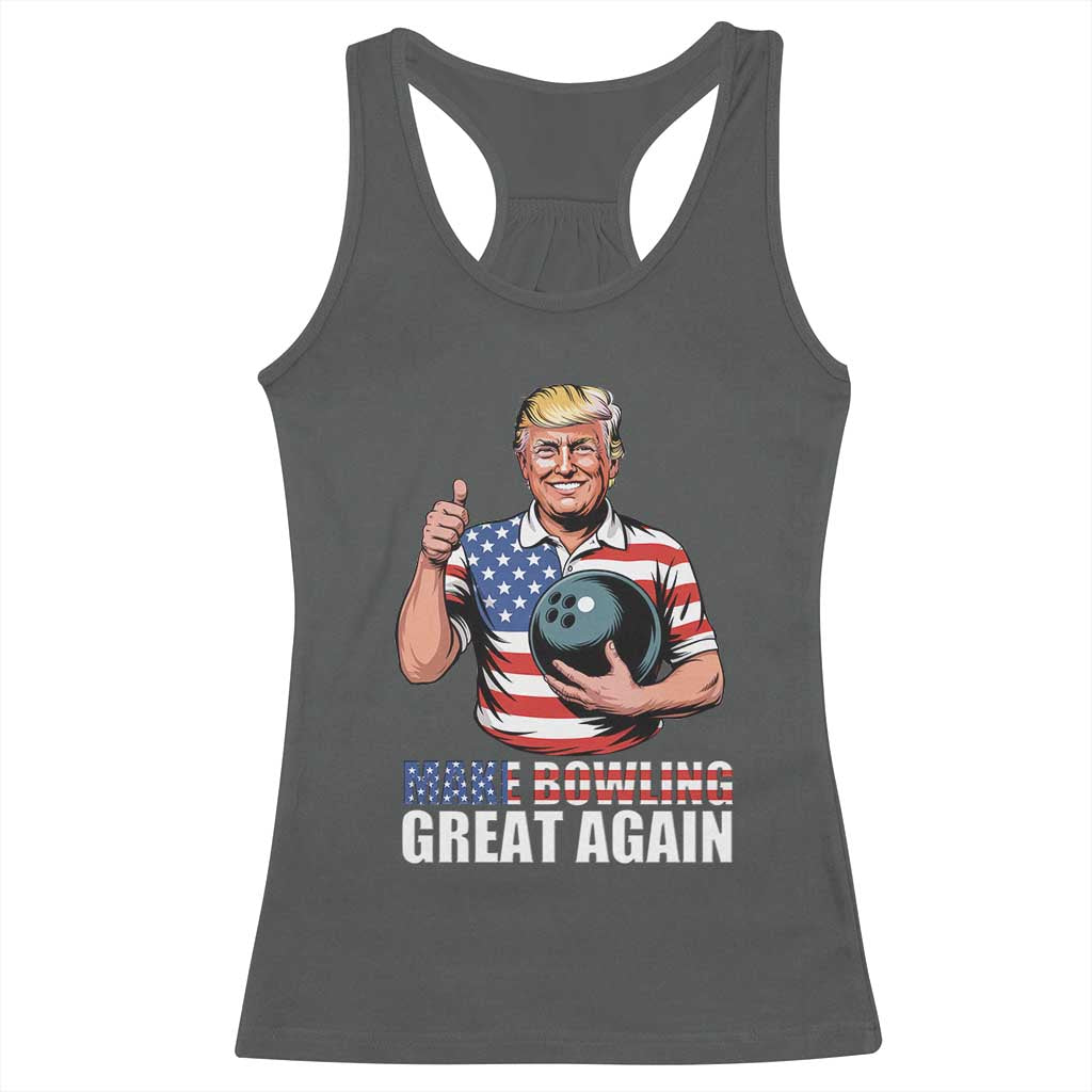 Make Bowling Great Again Racerback Tank Top Funny Trump Bowling Gift TS12 Dark Heather Print Your Wear
