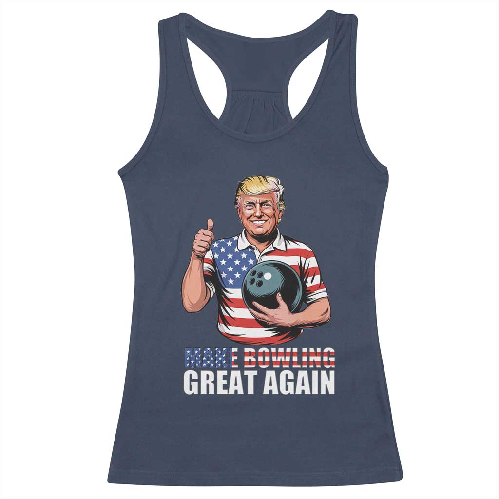 Make Bowling Great Again Racerback Tank Top Funny Trump Bowling Gift TS12 Navy Print Your Wear