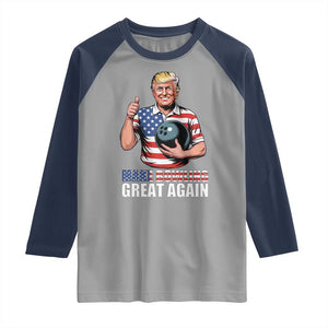 Make Bowling Great Again Raglan Shirt Funny Trump Bowling Gift TS12 Sport Gray Navy Print Your Wear