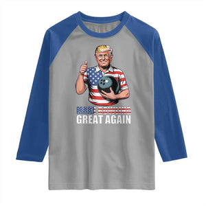 Make Bowling Great Again Raglan Shirt Funny Trump Bowling Gift TS12 Sport Gray Royal Print Your Wear