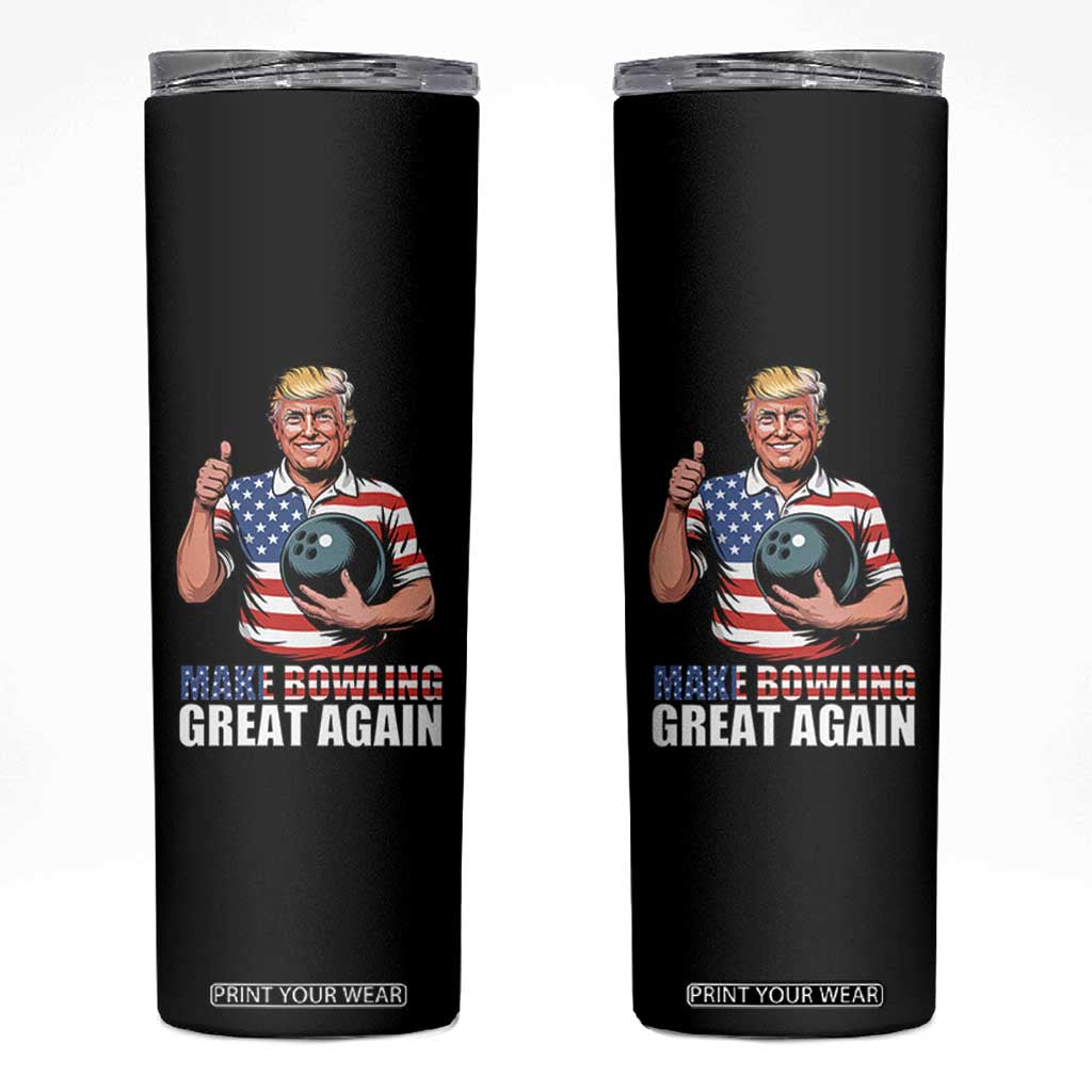 Make Bowling Great Again Skinny Tumbler Funny Trump Bowling Gift TS12 Black Print Your Wear