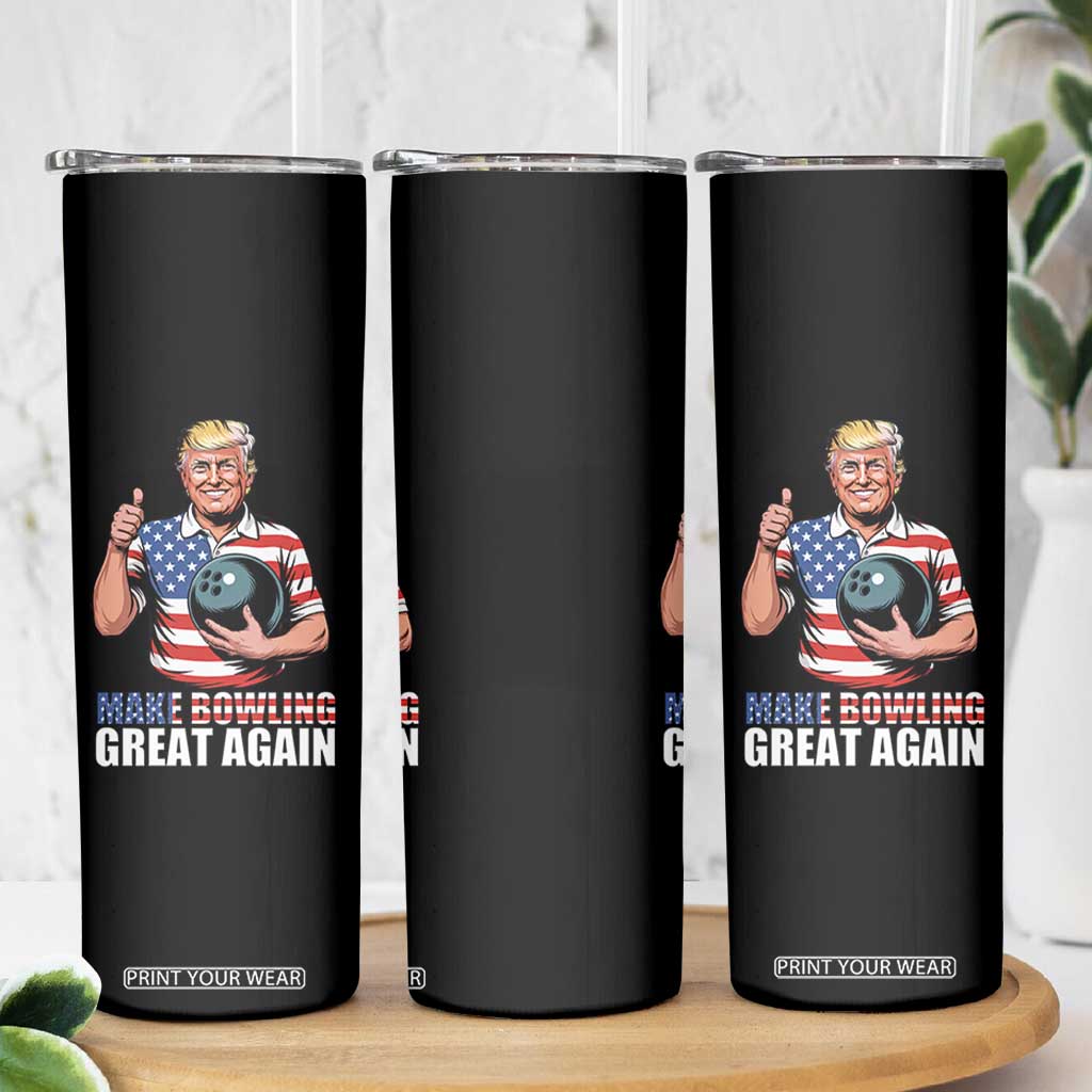Make Bowling Great Again Skinny Tumbler Funny Trump Bowling Gift TS12 Print Your Wear