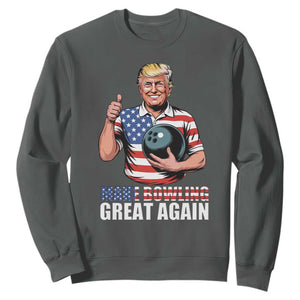 Make Bowling Great Again Sweatshirt Funny Trump Bowling Gift TS12 Dark Heather Print Your Wear