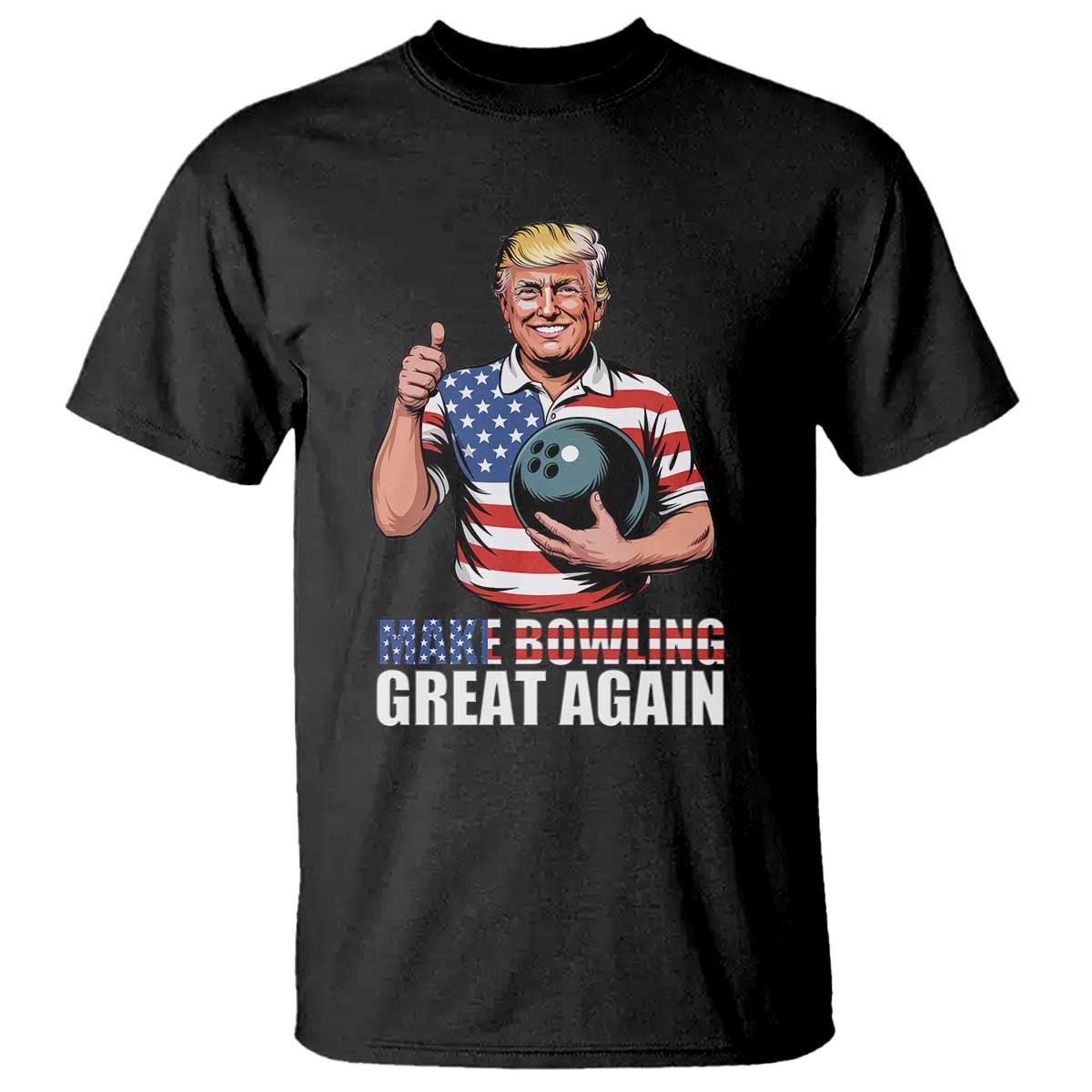 Make Bowling Great Again T Shirt Funny Trump Bowling Gift TS12 Black Print Your Wear