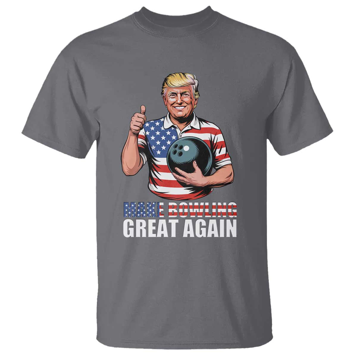 Make Bowling Great Again T Shirt Funny Trump Bowling Gift TS12 Charcoal Print Your Wear