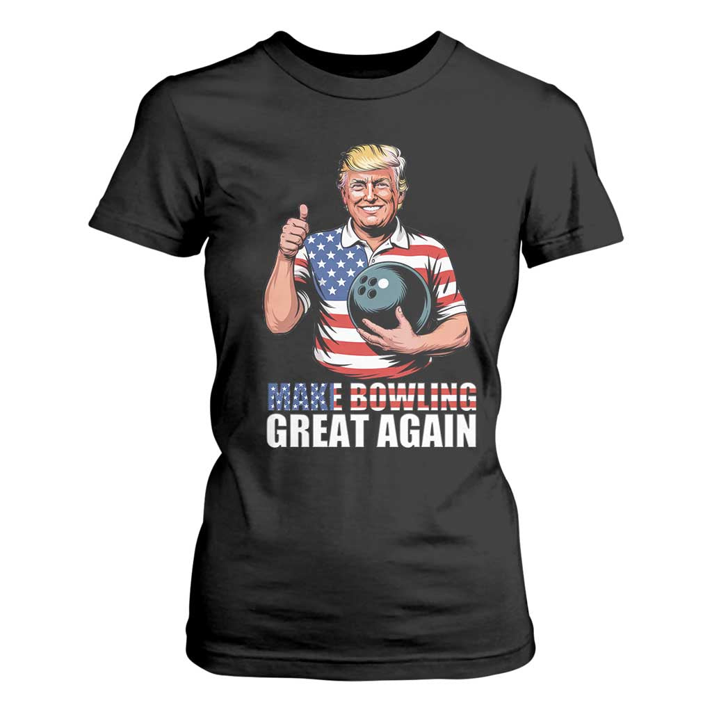 Make Bowling Great Again T Shirt For Women Funny Trump Bowling Gift TS12 Black Print Your Wear
