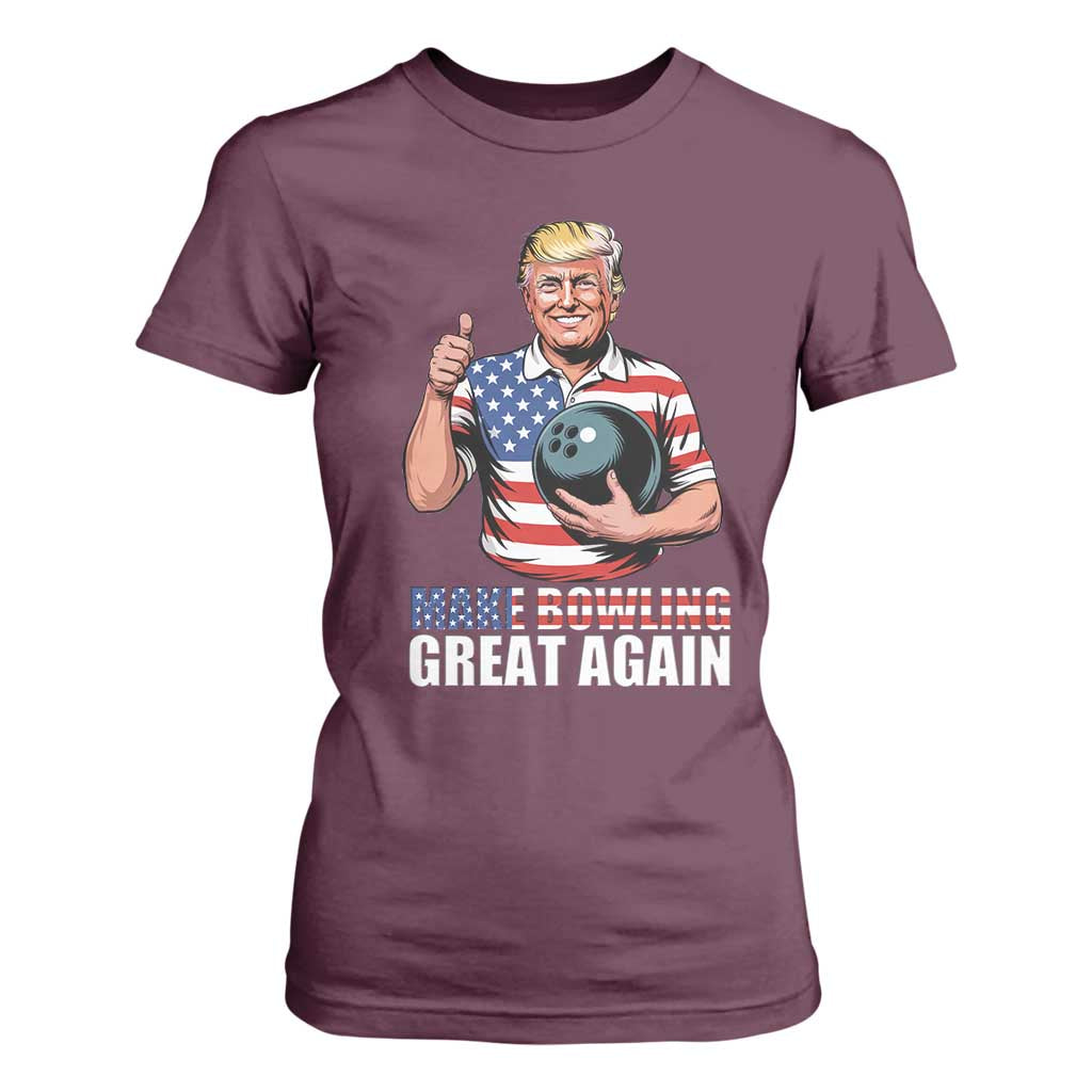 Make Bowling Great Again T Shirt For Women Funny Trump Bowling Gift TS12 Maroon Print Your Wear