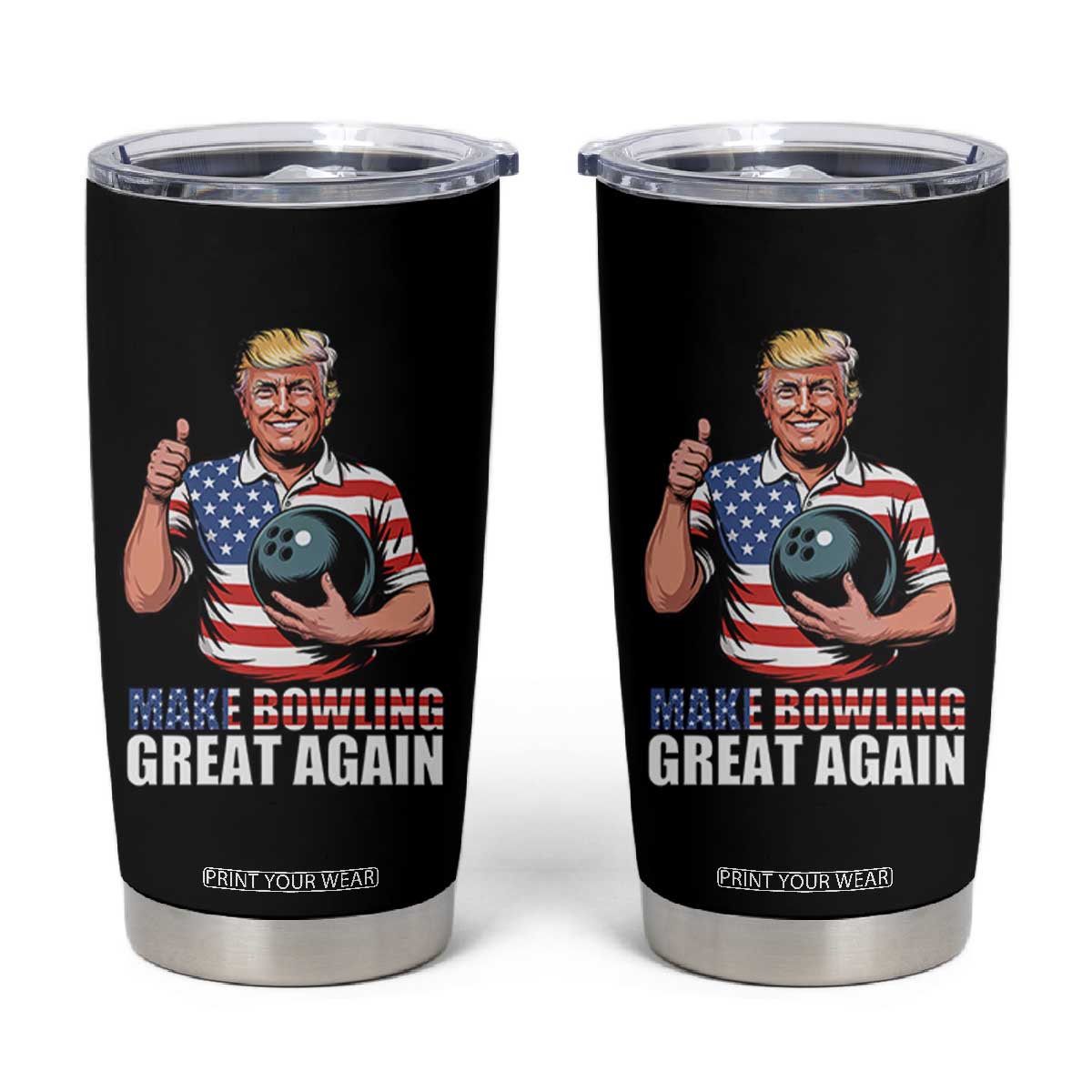 Make Bowling Great Again Tumbler Cup Funny Trump Bowling Gift TS12 Black Print Your Wear