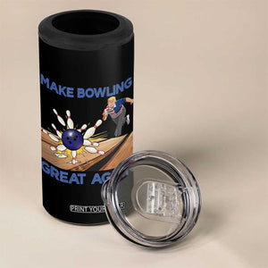 Make Bowling Great Again 4 in 1 Can Cooler Tumbler Funny Bowler Gift TS12 Print Your Wear