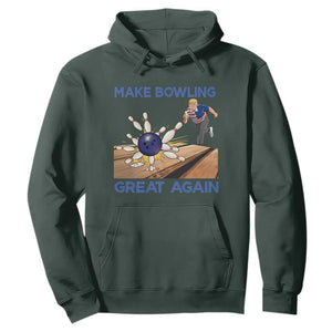 Make Bowling Great Again Hoodie Funny Bowler Gift TS12 Dark Forest Green Print Your Wear