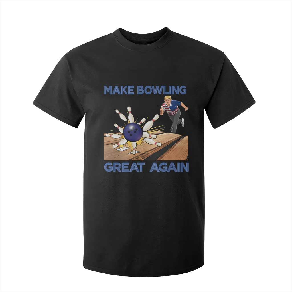 Make Bowling Great Again T Shirt For Kid Funny Bowler Gift TS12 Black Print Your Wear