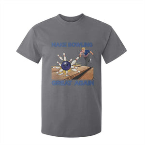 Make Bowling Great Again T Shirt For Kid Funny Bowler Gift TS12 Charcoal Print Your Wear