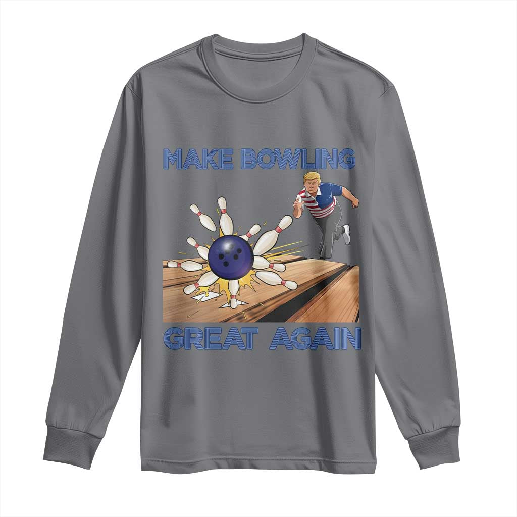 Make Bowling Great Again Long Sleeve Shirt Funny Bowler Gift TS12 Charcoal Print Your Wear