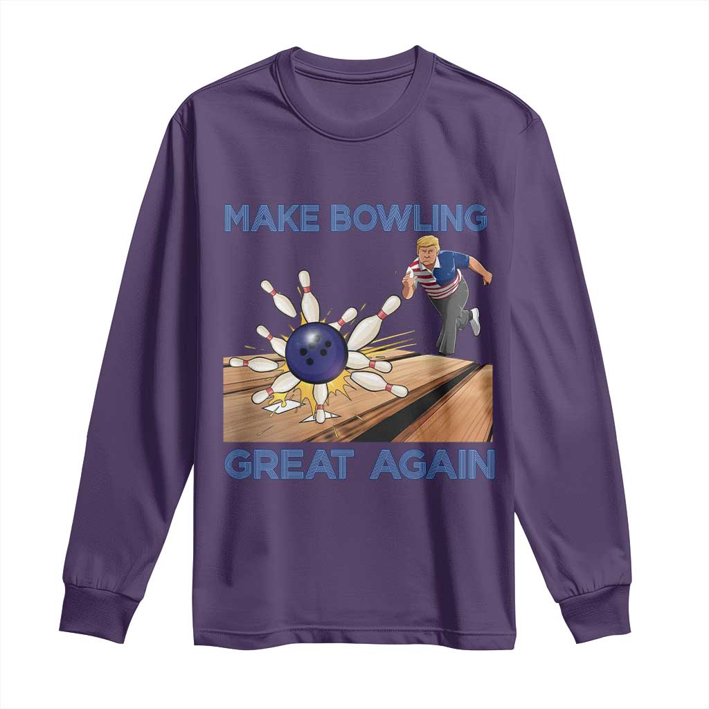 Make Bowling Great Again Long Sleeve Shirt Funny Bowler Gift TS12 Purple Print Your Wear