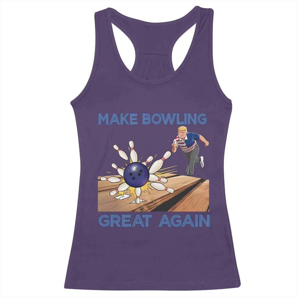 Make Bowling Great Again Racerback Tank Top Funny Bowler Gift TS12 Purple Print Your Wear