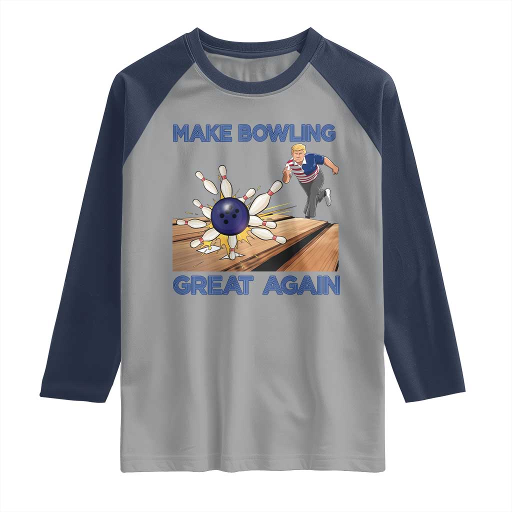 Make Bowling Great Again Raglan Shirt Funny Bowler Gift TS12 Sport Gray Navy Print Your Wear