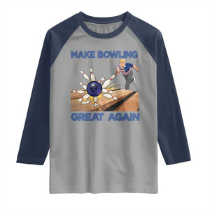 Make Bowling Great Again Raglan Shirt Funny Bowler Gift TS12 Sport Gray Navy Print Your Wear