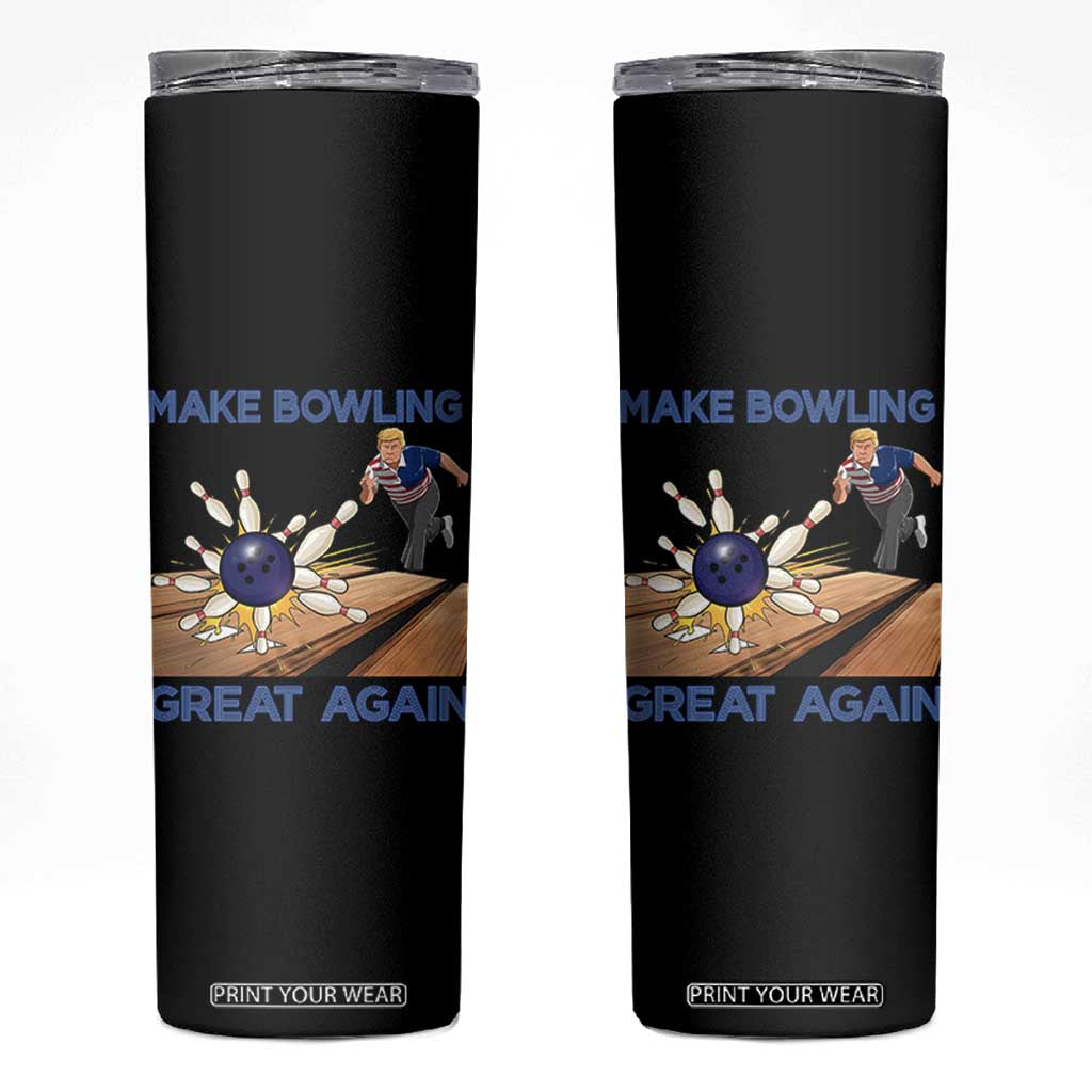 Make Bowling Great Again Skinny Tumbler Funny Bowler Gift TS12 Black Print Your Wear