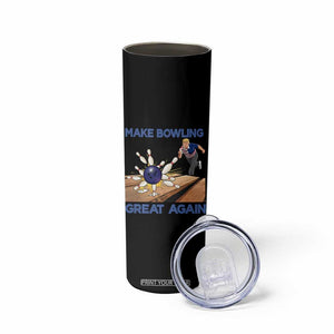 Make Bowling Great Again Skinny Tumbler Funny Bowler Gift TS12 Print Your Wear