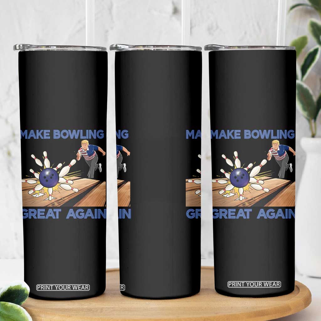 Make Bowling Great Again Skinny Tumbler Funny Bowler Gift TS12 Print Your Wear